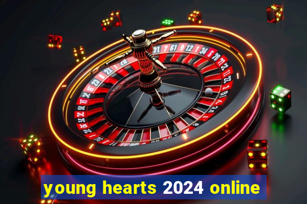 young hearts 2024 online